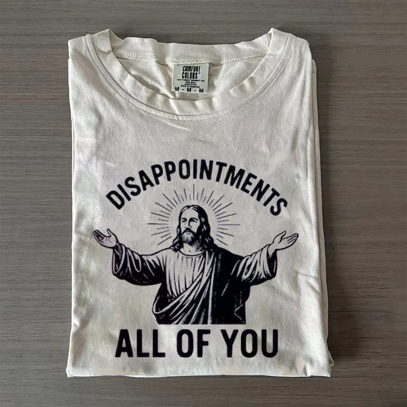 Disappointments All of You T-shirt
