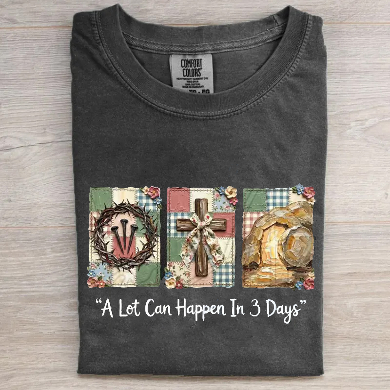 A Lot Can Happen in Three Days T-shirt