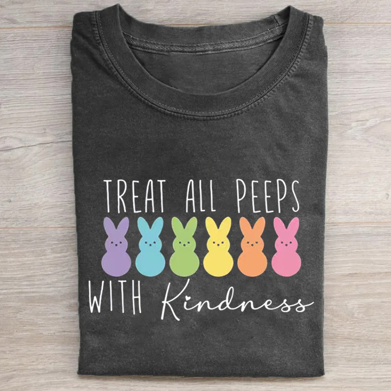 Treat All Peeps With Kindness T-shirt