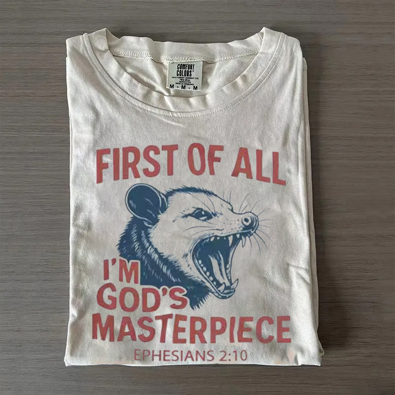 First Of All I'm God's Masterpiece, Ephesians 2:10 T-shirt