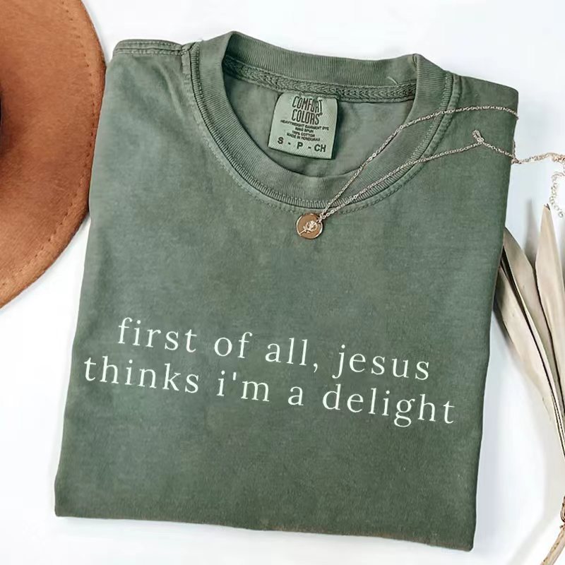 Jesus Thinks I'm A Delight T-shirt