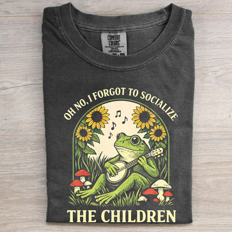 Oh No I Forgot To Socialize The Children T-shirt