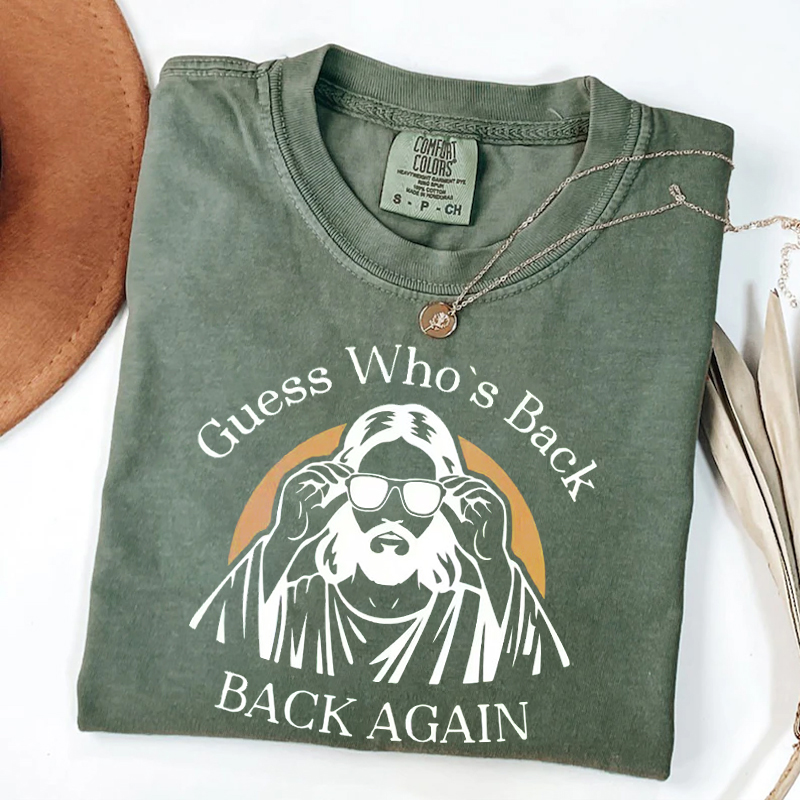 Guess Who's Back Again Funny Jesus T-shirt