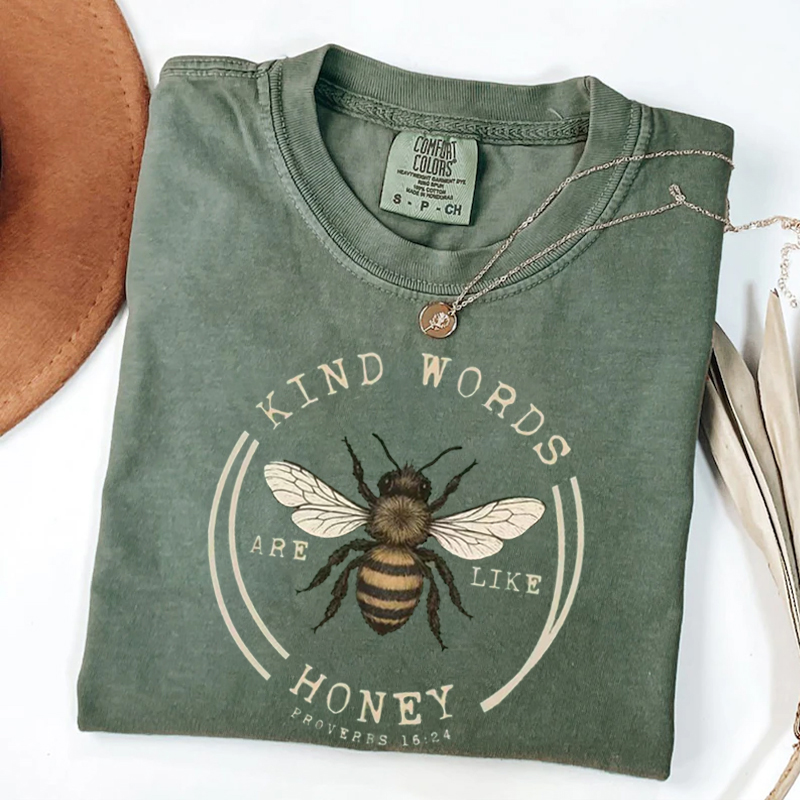 Kind Words Are Like Honey T-shirt
