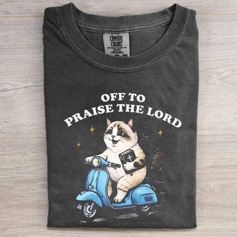 Off To Praise The Lord T-shirt