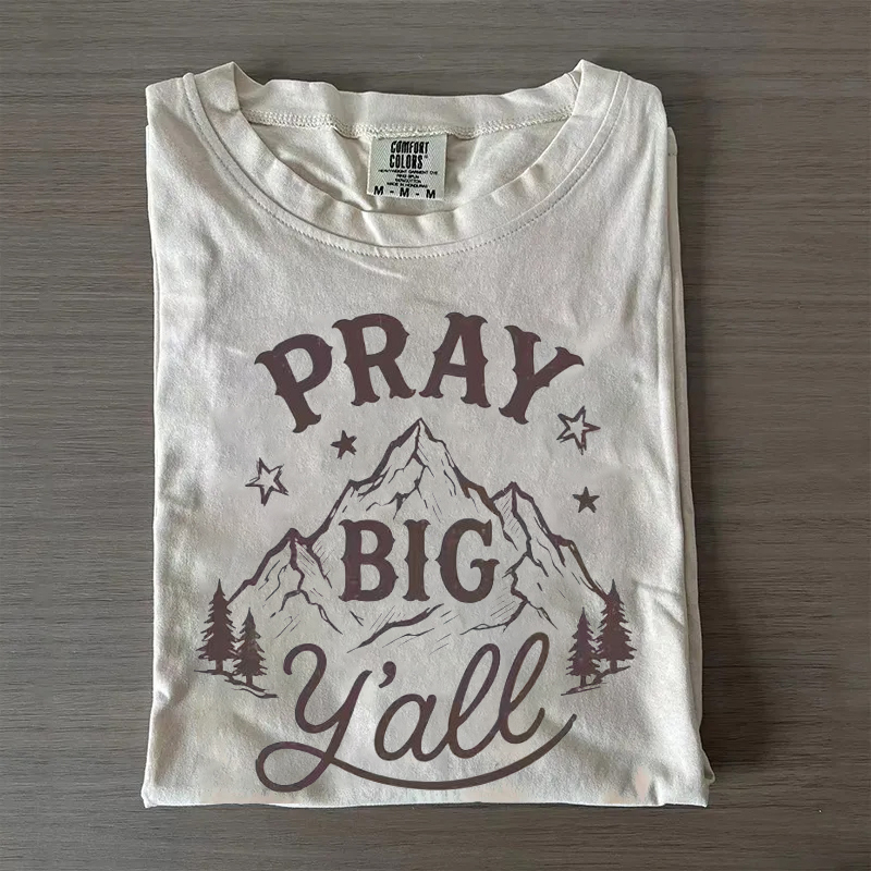 Pray Big Y'all T-shirt