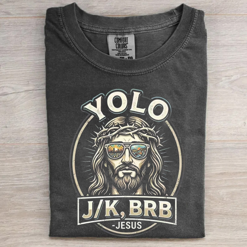 Jesus YOLO JK BRB T-shirt