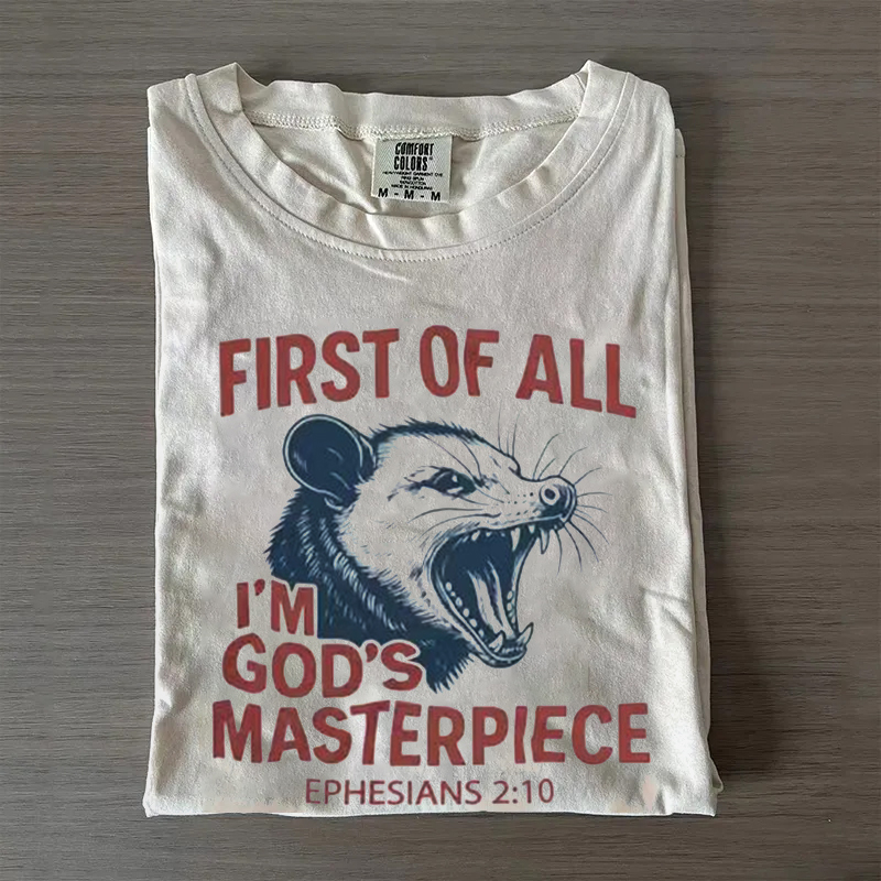 First Of All I'm God's Masterpiece, Ephesians 2:10 T-shirt