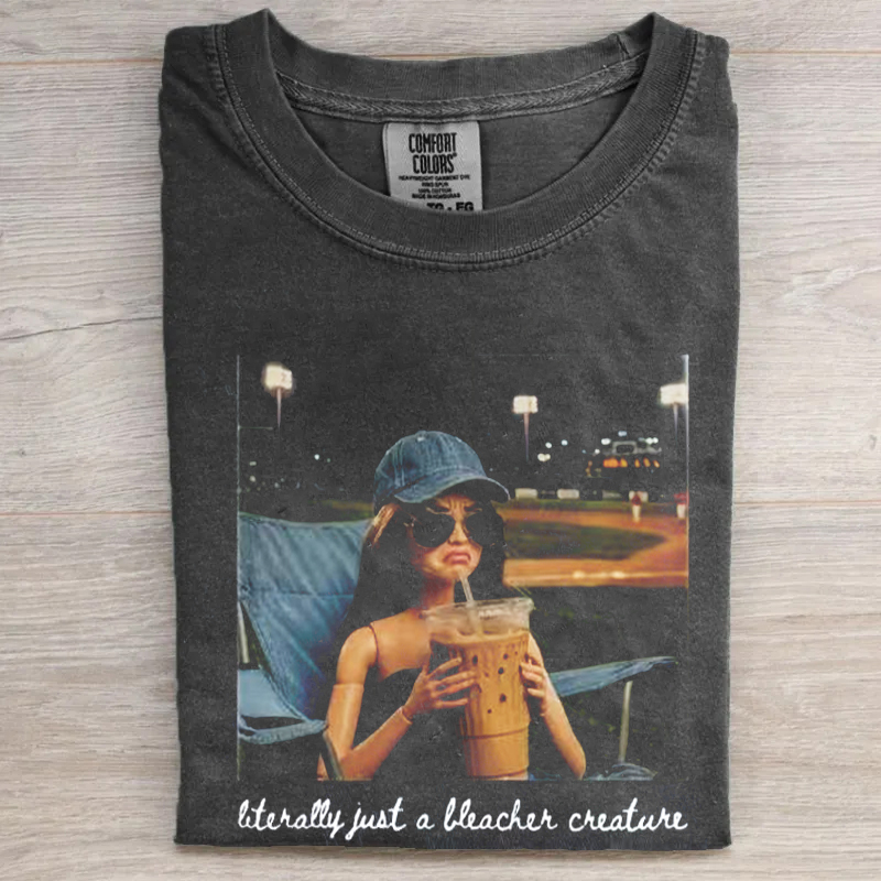 Literally Just A Bleacher Creature T-shirt