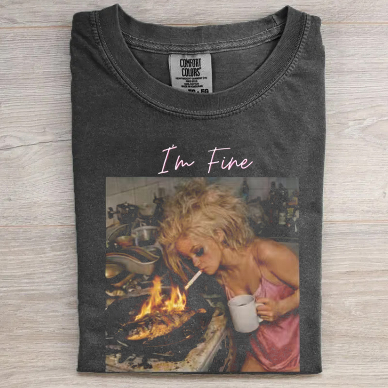 I’m Fine Funny Graphic T-shirt