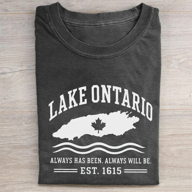 Lake Ontario Always Has Been Always Will Be Est 1615 T-shirt