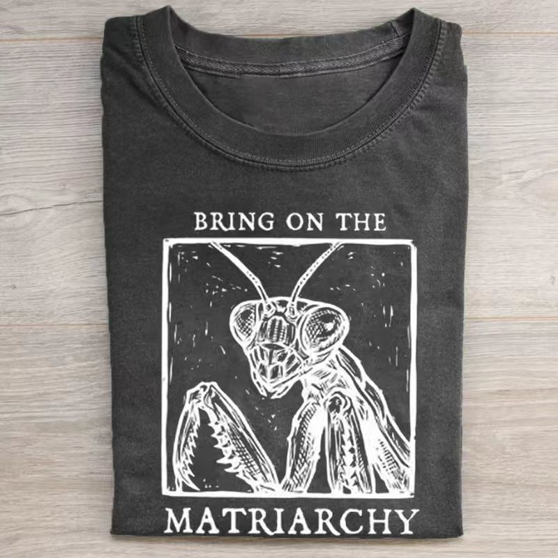 Feminist Praying Mantis Matriarchy T-shirt