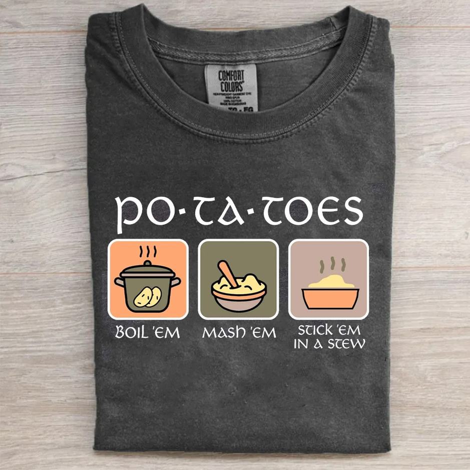 Potatoes Boil Em Mash Em Stick Em in a Stew Tshirt
