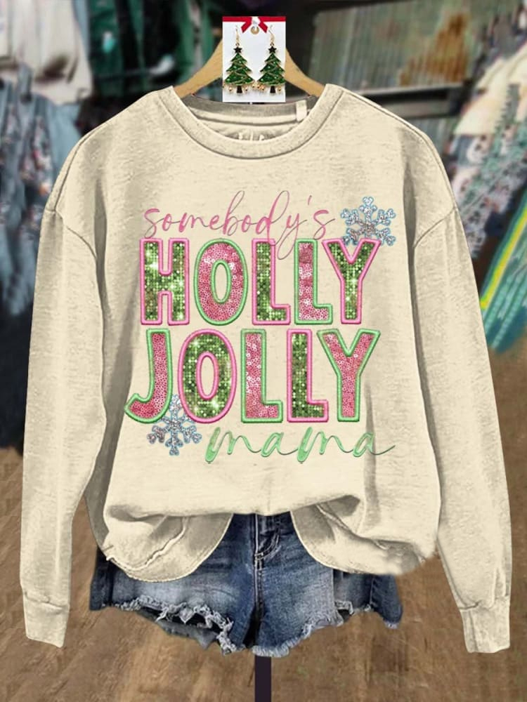 Somebody's Holly Jolly Mama Art Print Casual Sweatshirt