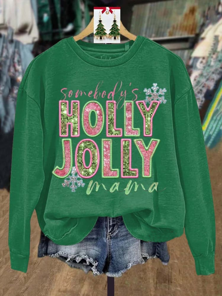 Somebody's Holly Jolly Mama Art Print Casual Sweatshirt