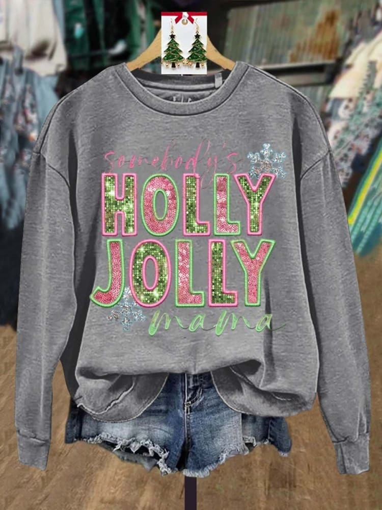 Somebody's Holly Jolly Mama Art Print Casual Sweatshirt