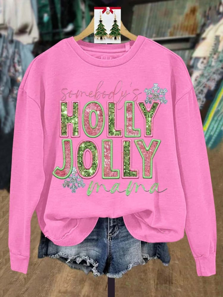 Somebody's Holly Jolly Mama Art Print Casual Sweatshirt