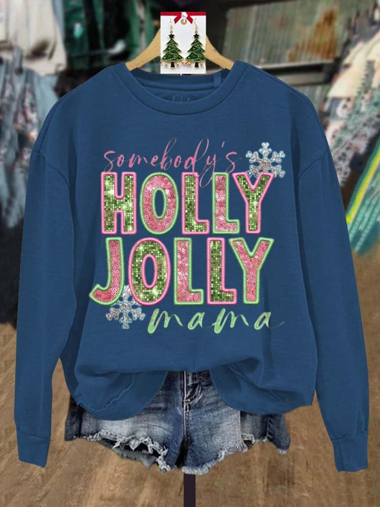 Somebody's Holly Jolly Mama Art Print Casual Sweatshirt