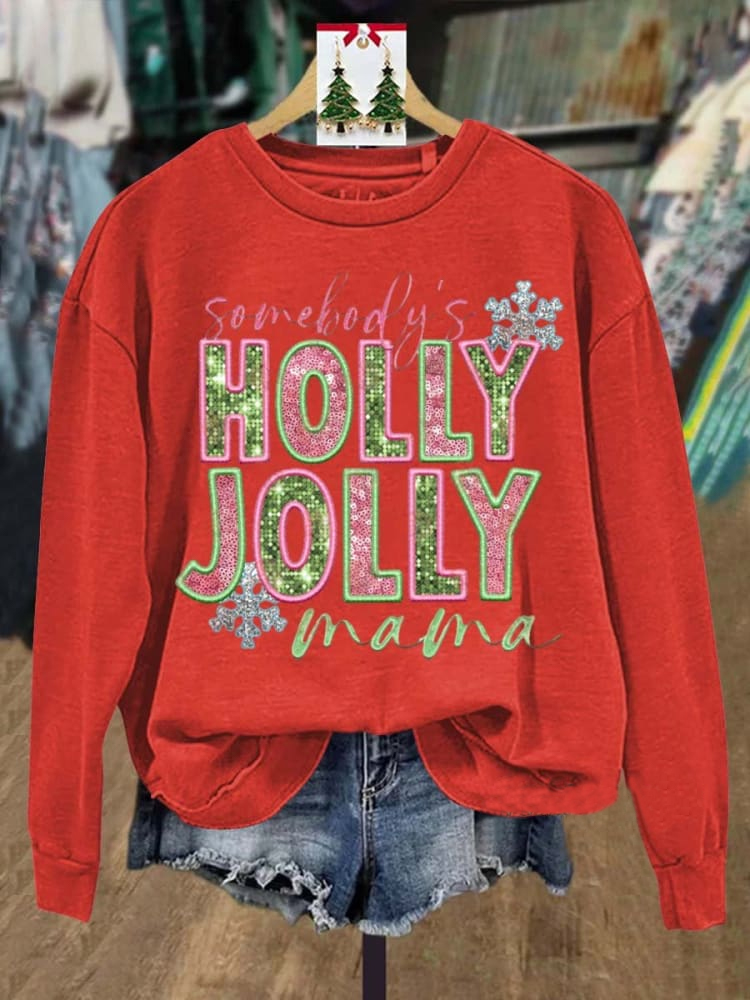 Somebody's Holly Jolly Mama Art Print Casual Sweatshirt