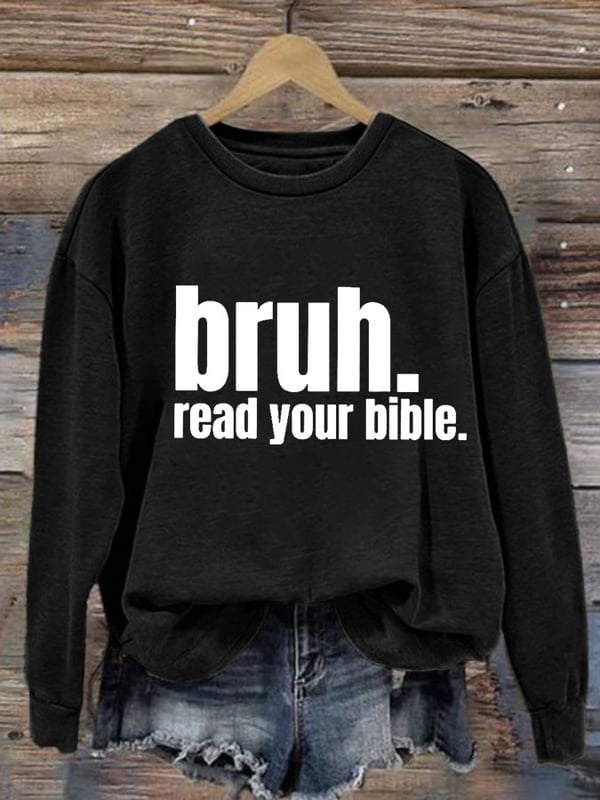 Women's Casual Bruh. Read Your Bible Printed Long Sleeve Sweatshirt