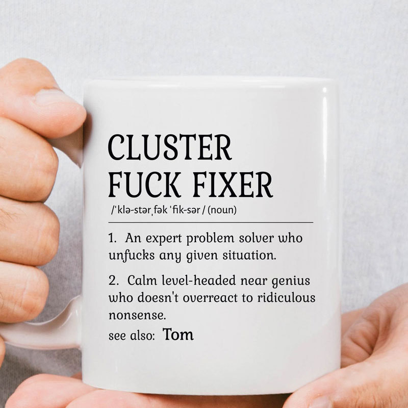 Personalized Cluster Fuck Fixer Coffee Mug