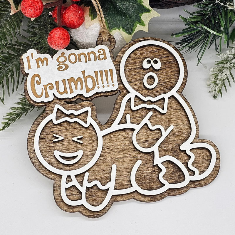 Im gonna crumb, Funny Ornament