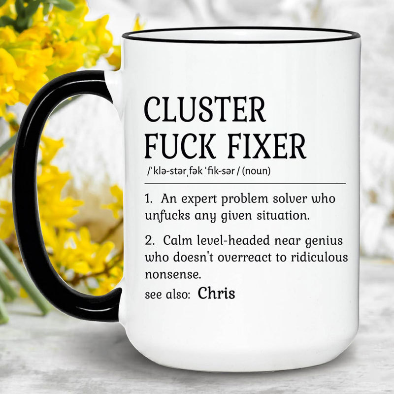 Personalized Cluster Fuck Fixer Coffee Mug