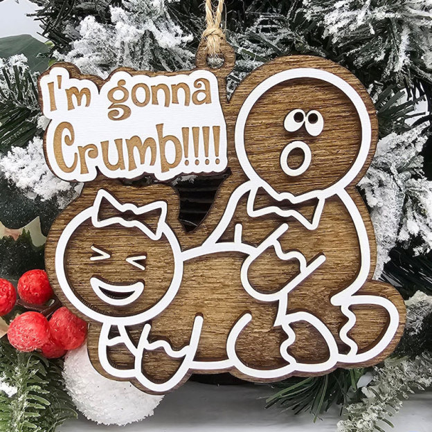 Im gonna crumb, Funny Ornament