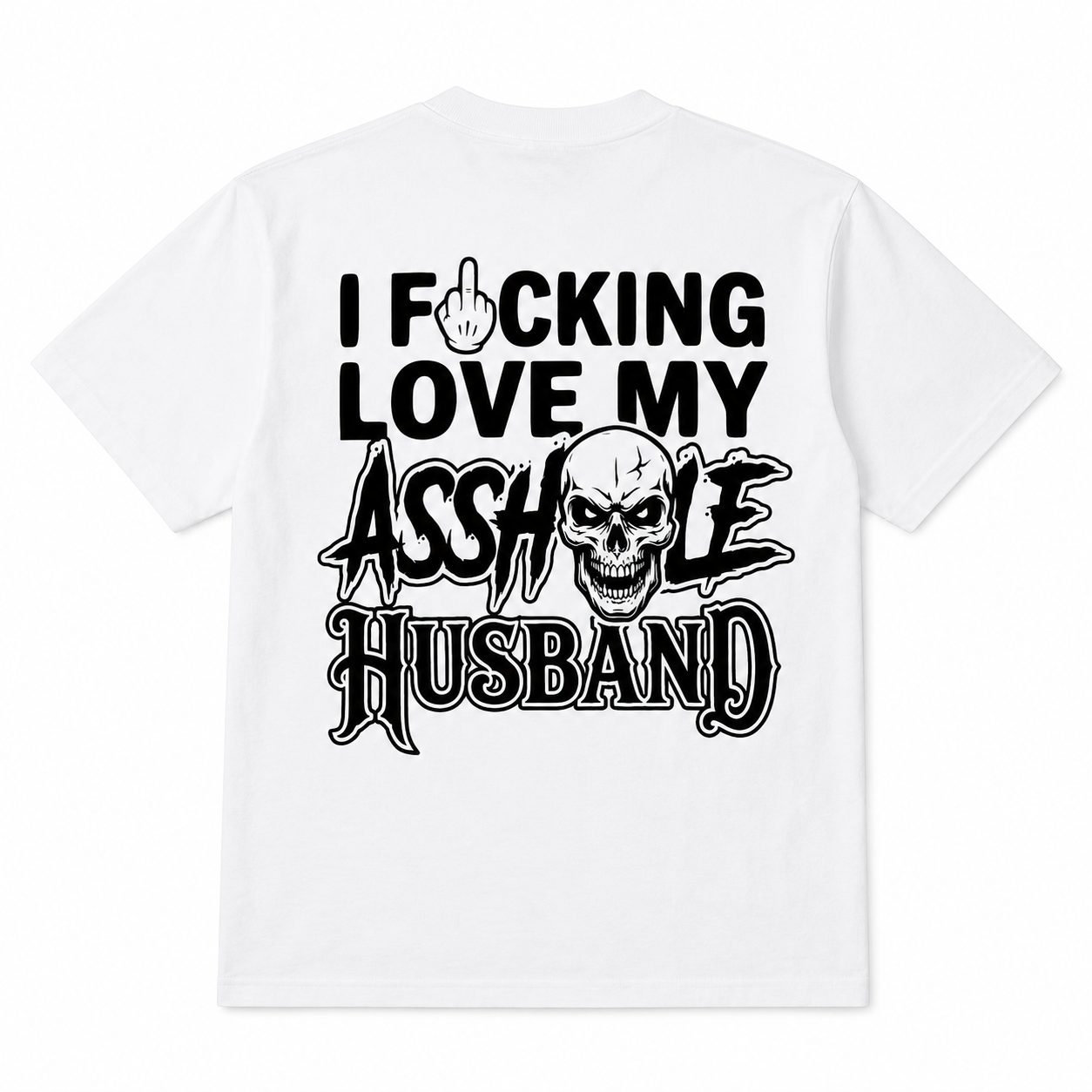 I F*cking Love My Assh*le Husband Skull Print Women's T-Shirt