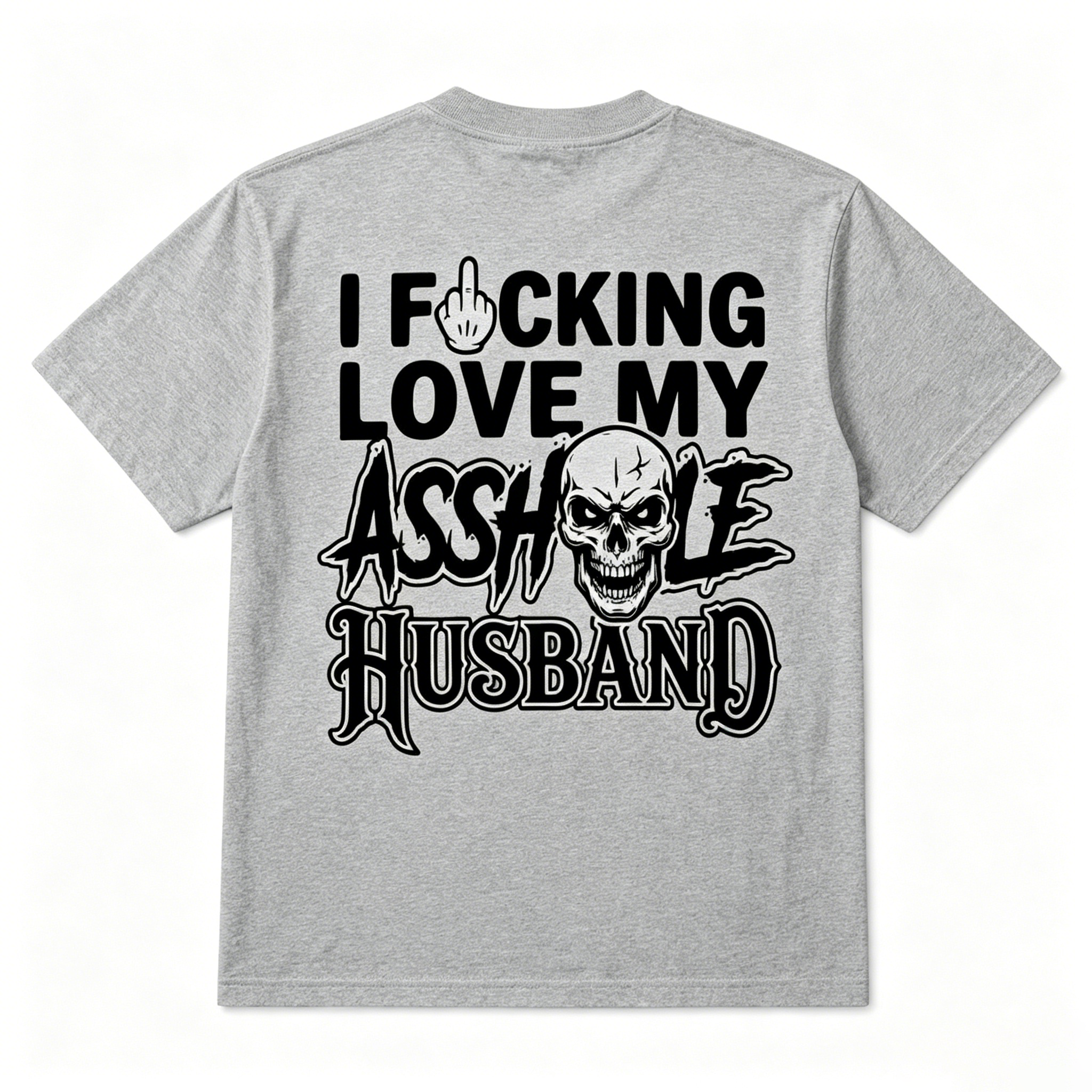 I F*cking Love My Assh*le Husband Skull Print Women's T-Shirt