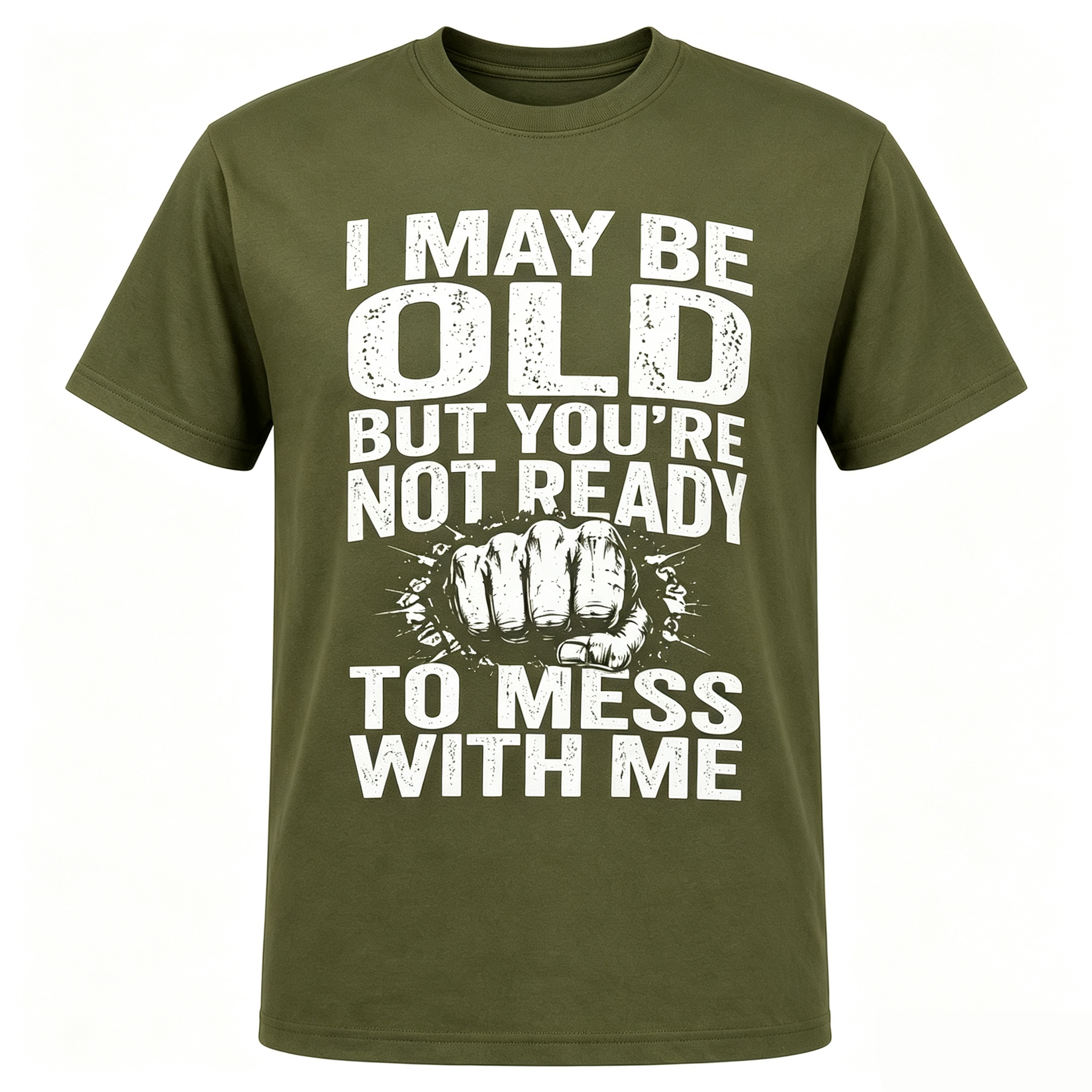 I May Be Old But You’re Not Ready To Mess With Me Retro Distressed Fist Graphic T-Shirt