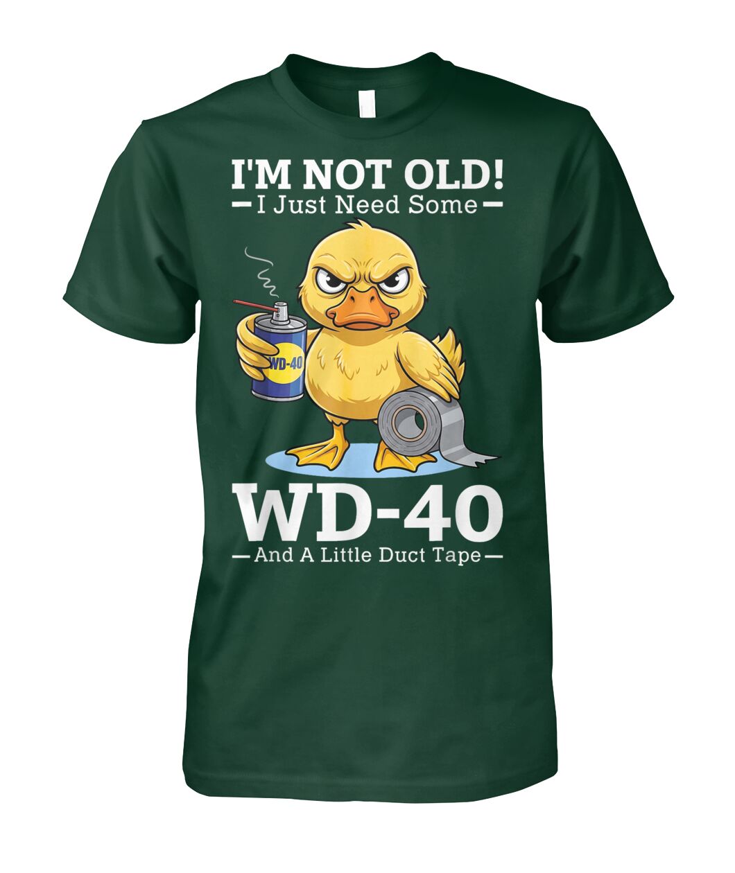 Funny Im Not Old I Just Need Some WD 40 and A Little Duct Tape Shirt