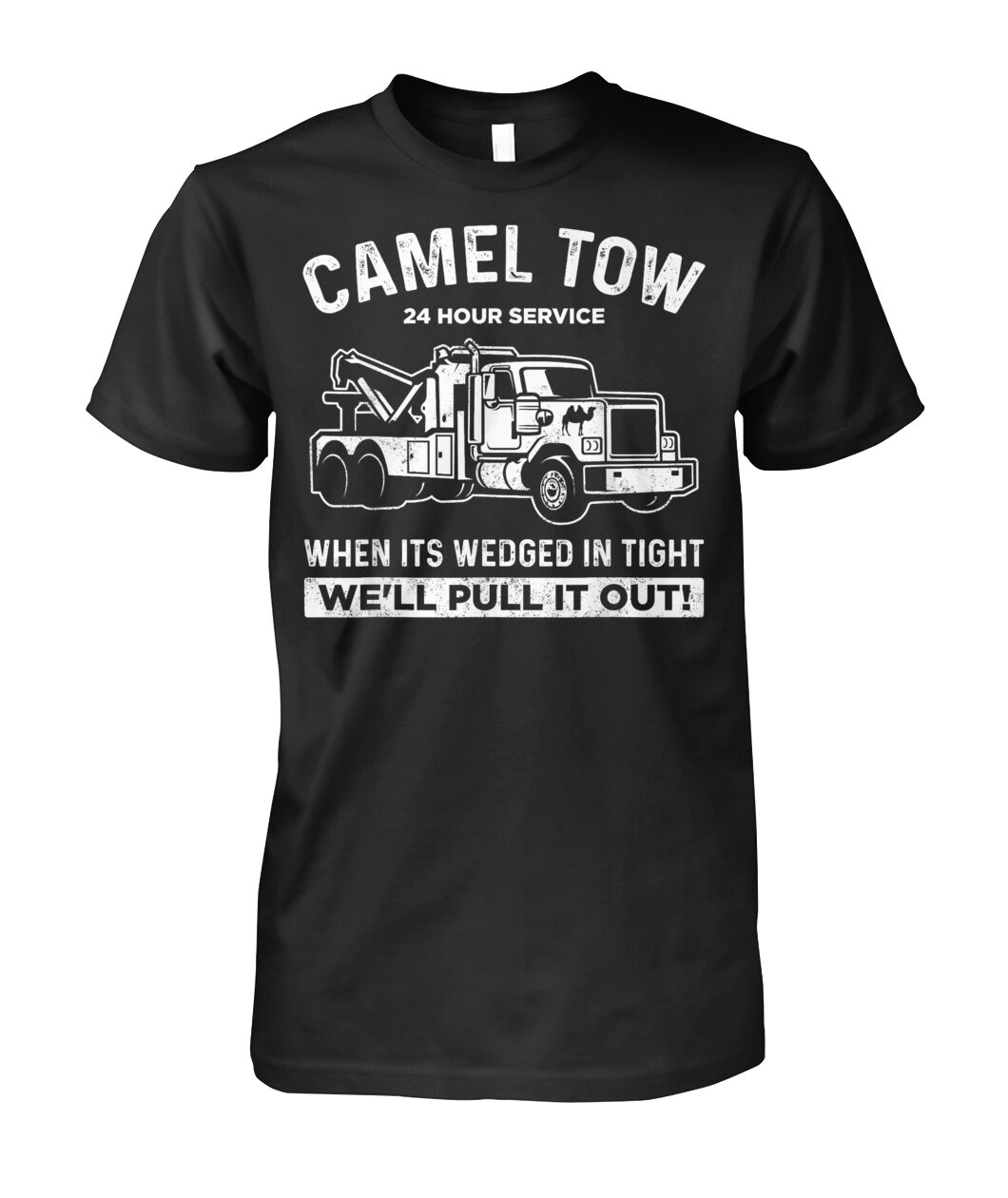 Camel Tow 24 Hour Service Funny Tow Truck Double Entendre T-Shirt