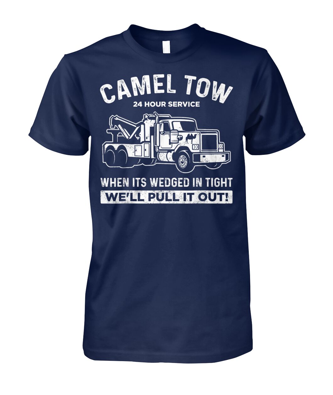 Camel Tow 24 Hour Service Funny Tow Truck Double Entendre T-Shirt