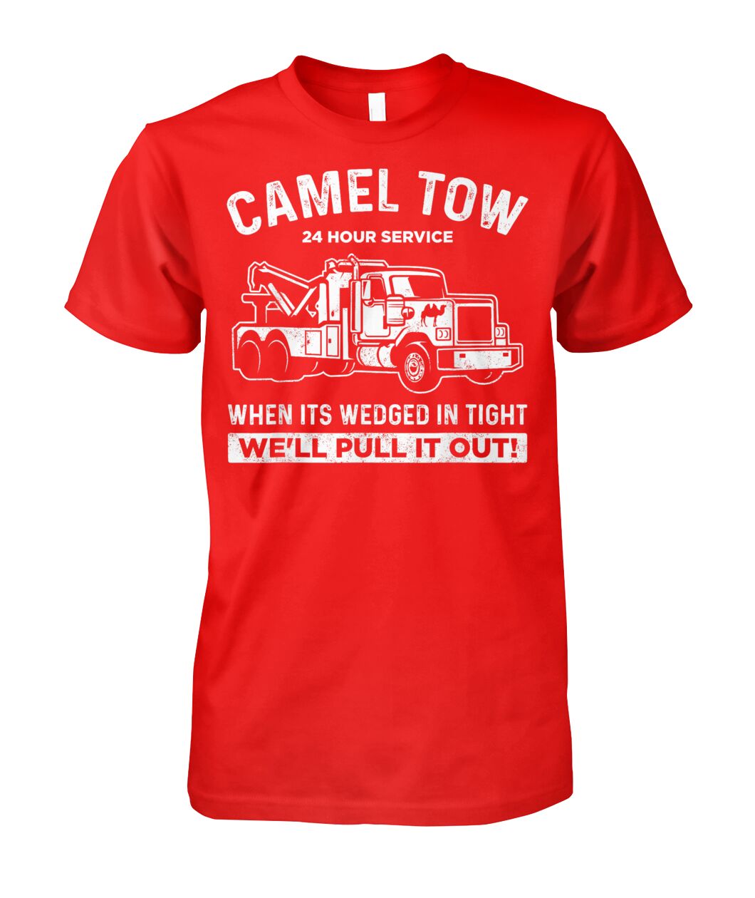 Camel Tow 24 Hour Service Funny Tow Truck Double Entendre T-Shirt