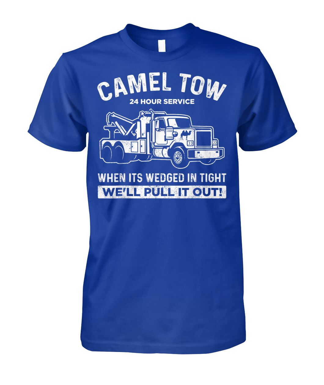Camel Tow 24 Hour Service Funny Tow Truck Double Entendre T-Shirt