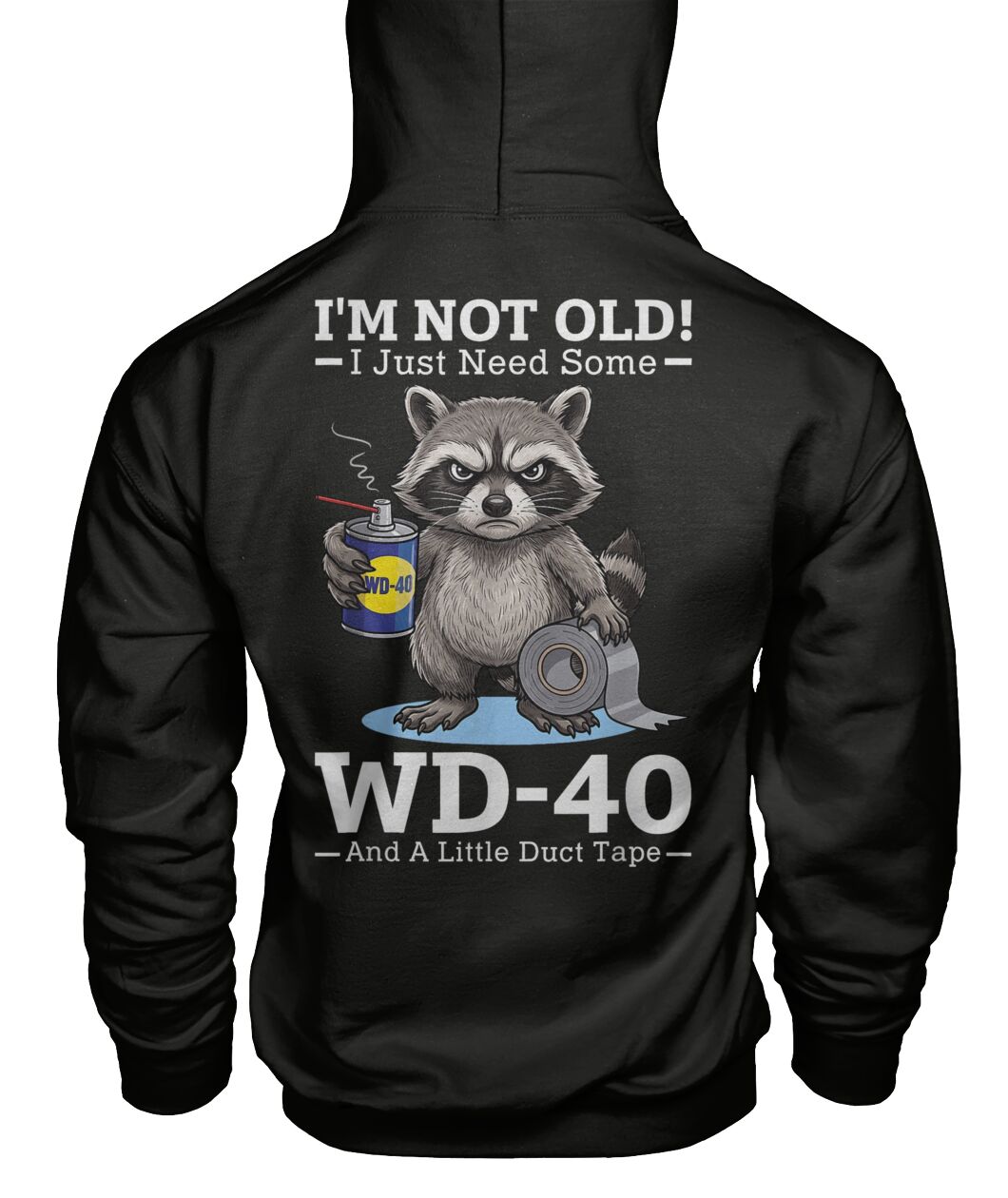 Im Not Old I Just Need Some WD 40 and A Little Duct Tape Funny Shirt