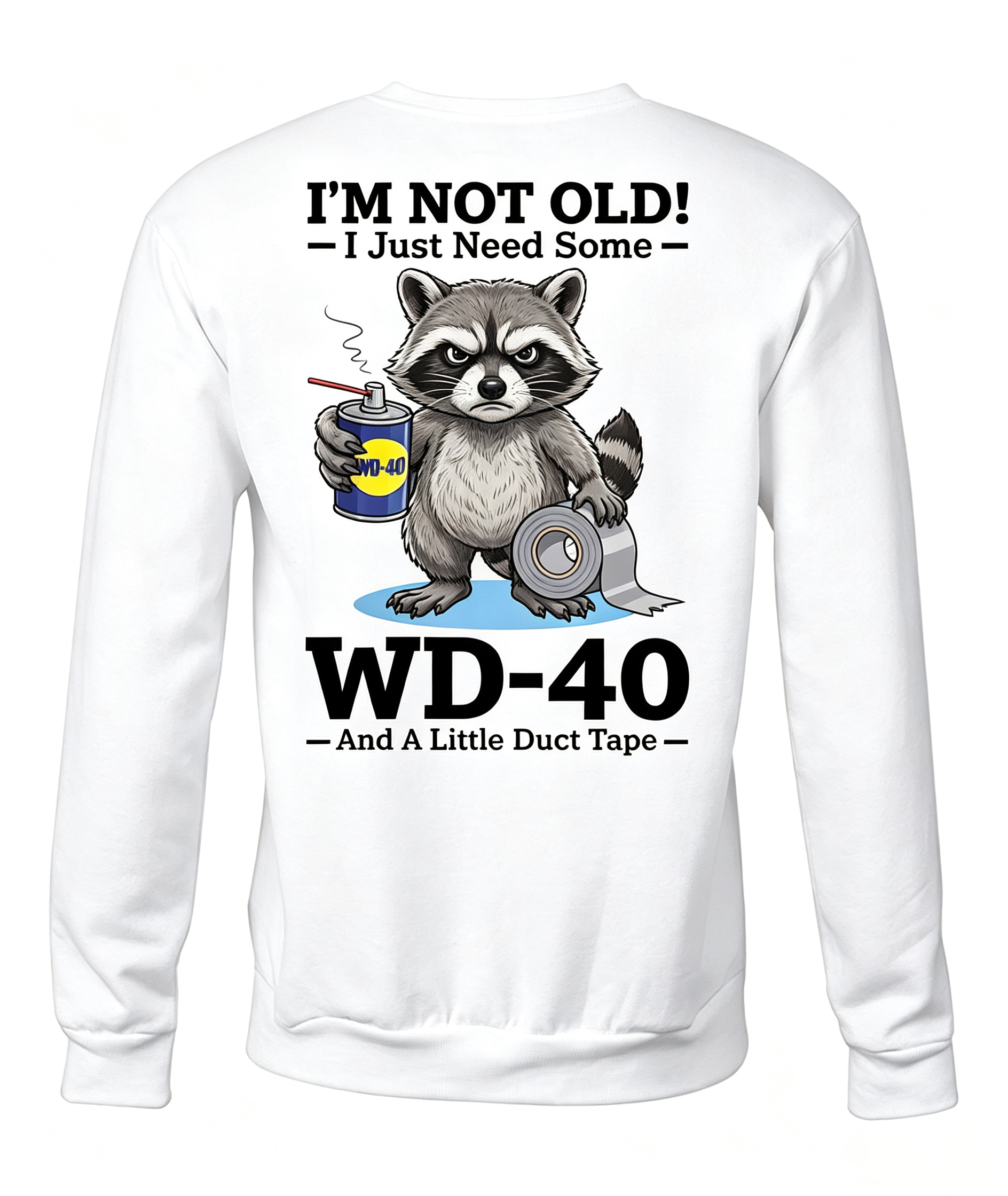 Im Not Old I Just Need Some WD 40 and A Little Duct Tape Funny Shirt