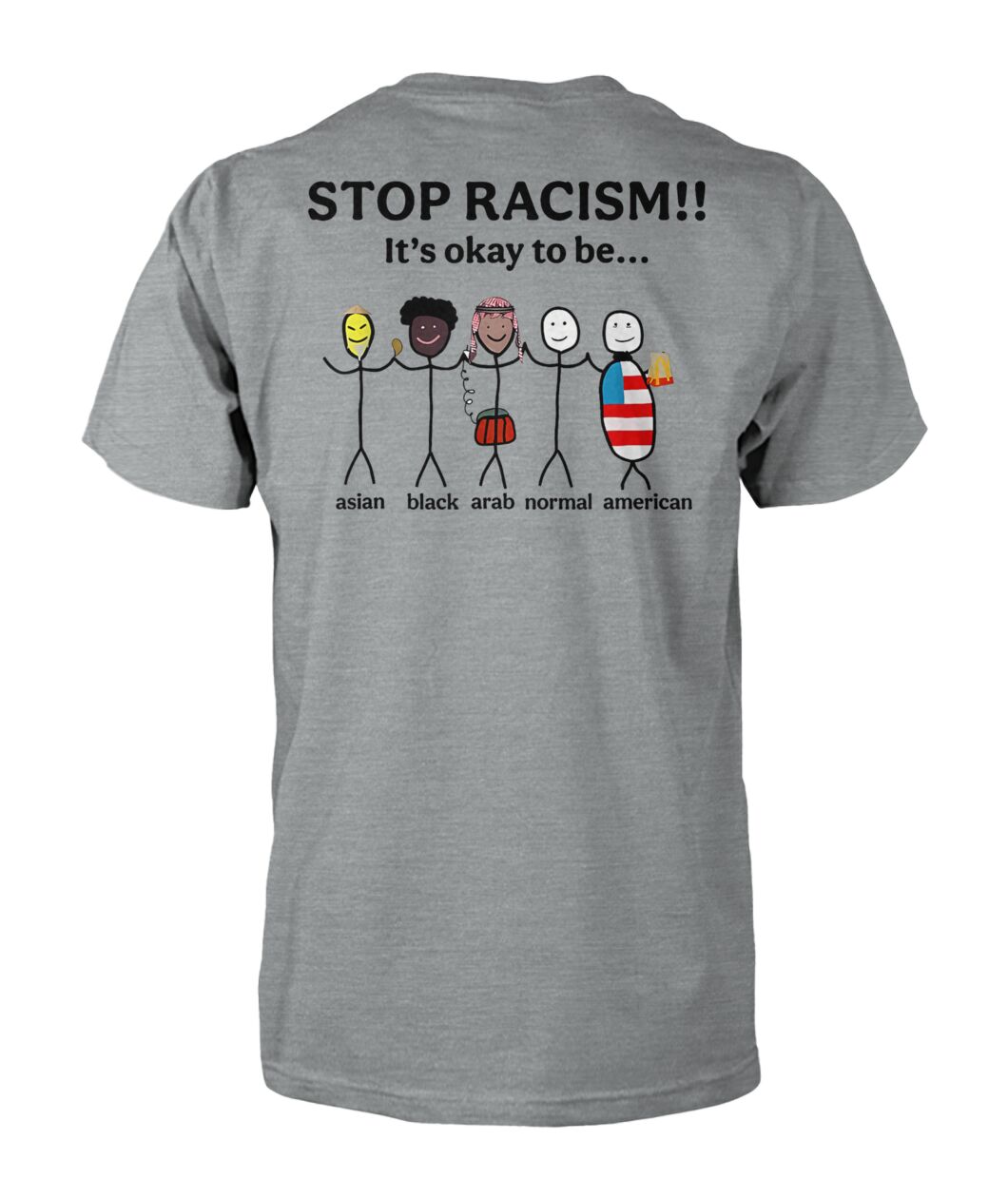 Stop Racism It's Okay to Be Asian Black Arab Normal American Shirt