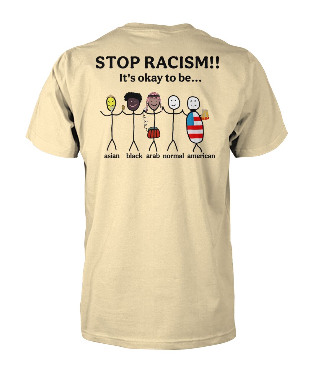 Stop Racism It's Okay to Be Asian Black Arab Normal American Shirt