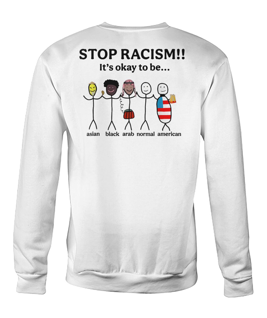 Stop Racism It's Okay to Be Asian Black Arab Normal American Shirt