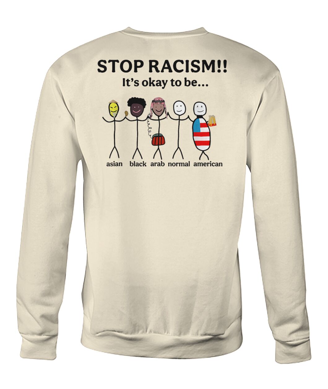 Stop Racism It's Okay to Be Asian Black Arab Normal American Shirt