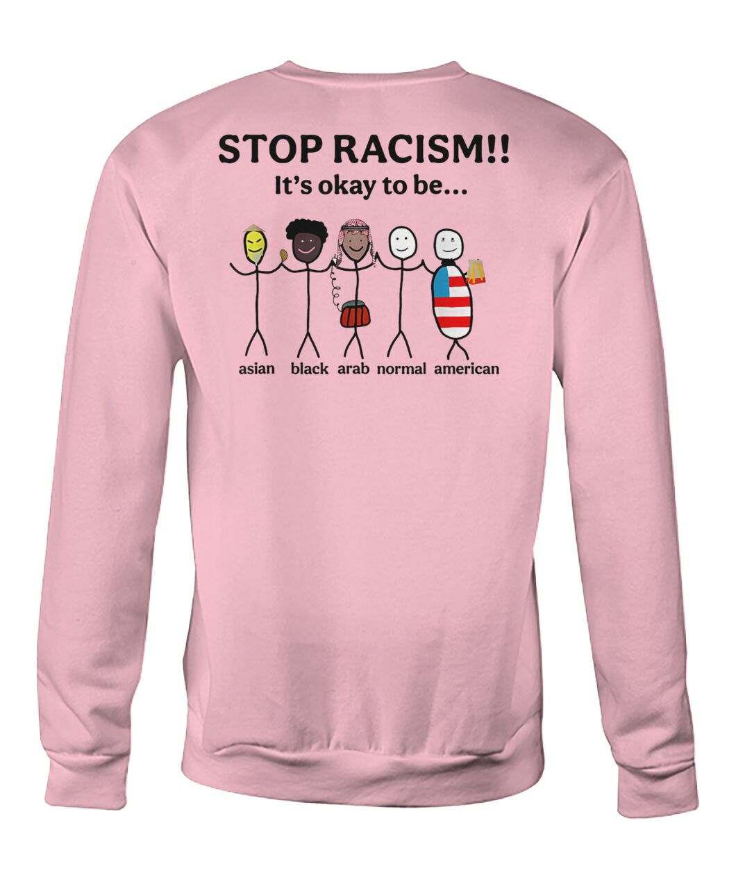 Stop Racism It's Okay to Be Asian Black Arab Normal American Shirt