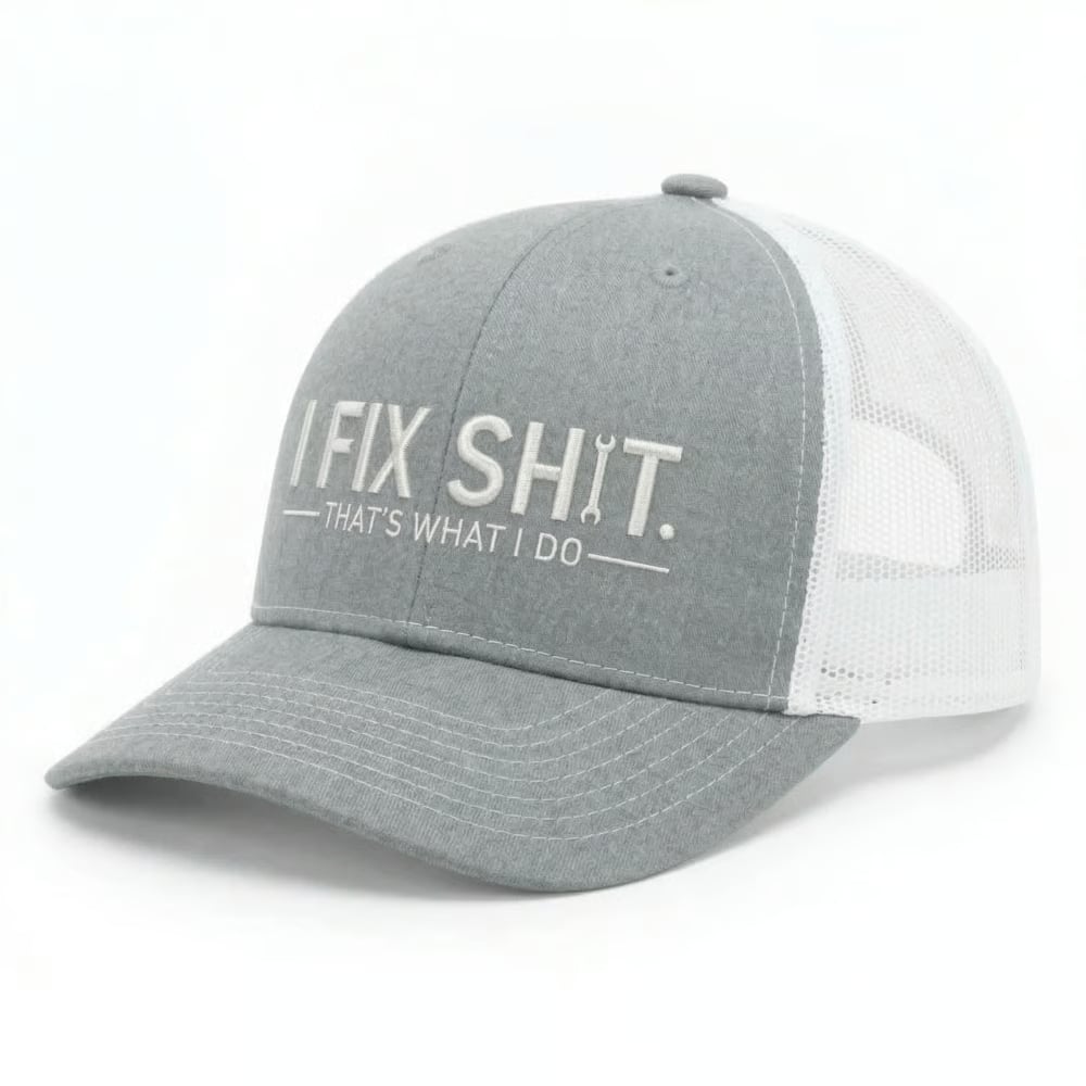 I Fix Shit Premium Embroidered Trucker Hat