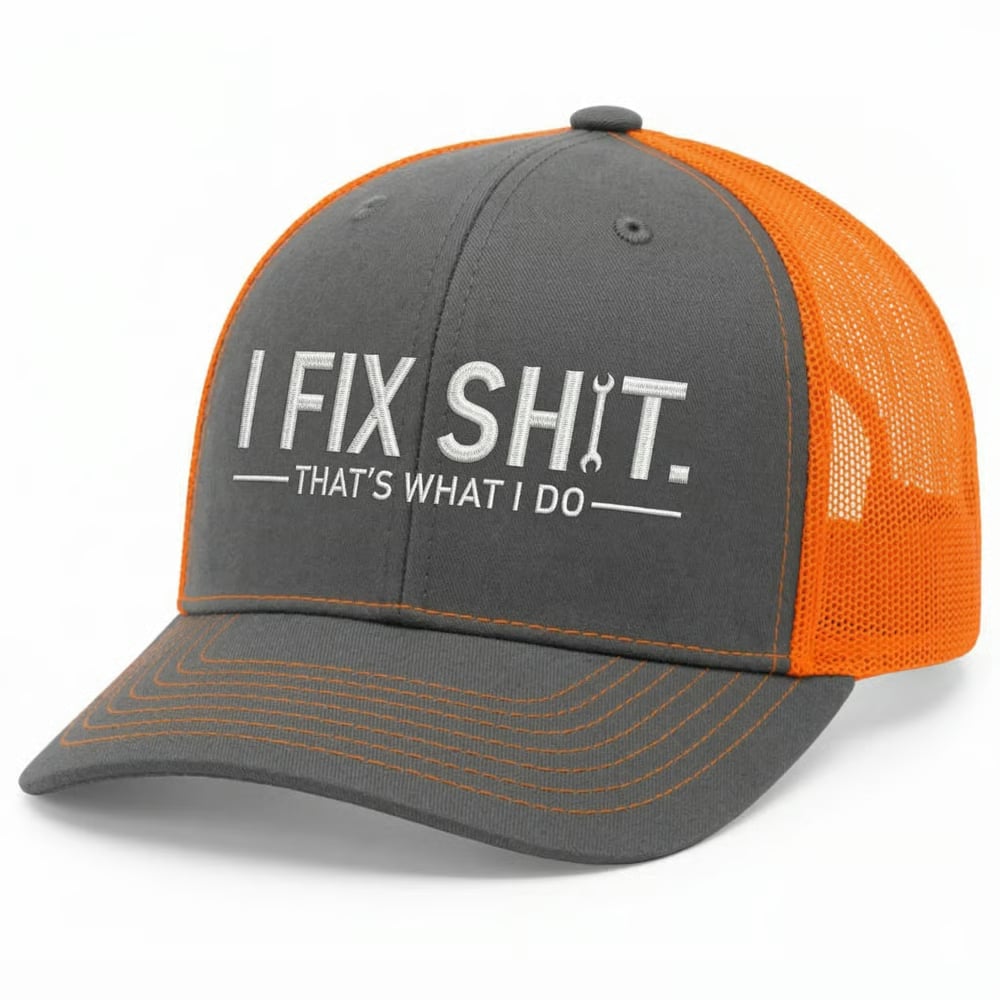 I Fix Shit Premium Embroidered Trucker Hat