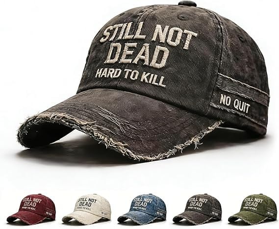 🎉Last Day 49% OFF - STILL NOT DEAD CAP- Hard to Kill. Impossible to Break