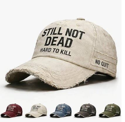 🎉Last Day 49% OFF - STILL NOT DEAD CAP- Hard to Kill. Impossible to Break