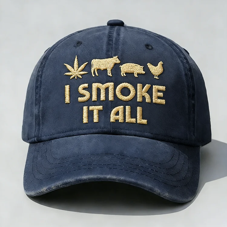 I Smoke It All Embroidery Cap-Buy 2 Free shipping