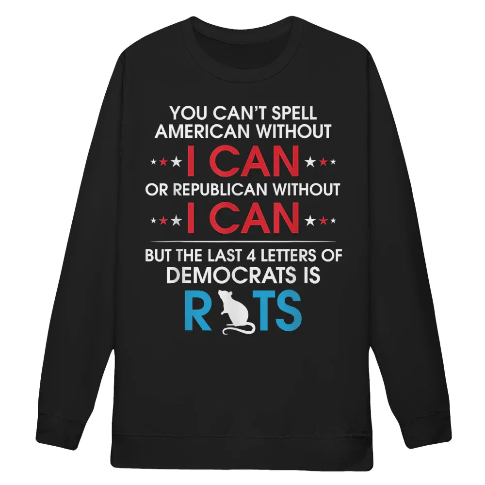 You Can't Spell American Without I Can Or Republican Rats T-Shirt