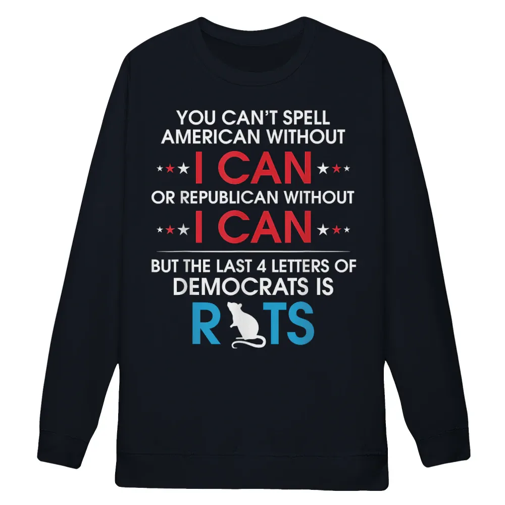 You Can't Spell American Without I Can Or Republican Rats T-Shirt